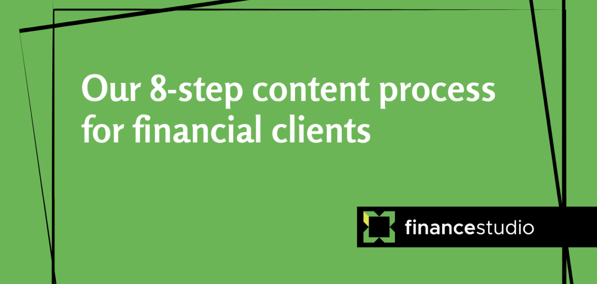 Our 8-step content delivery process for financial clients