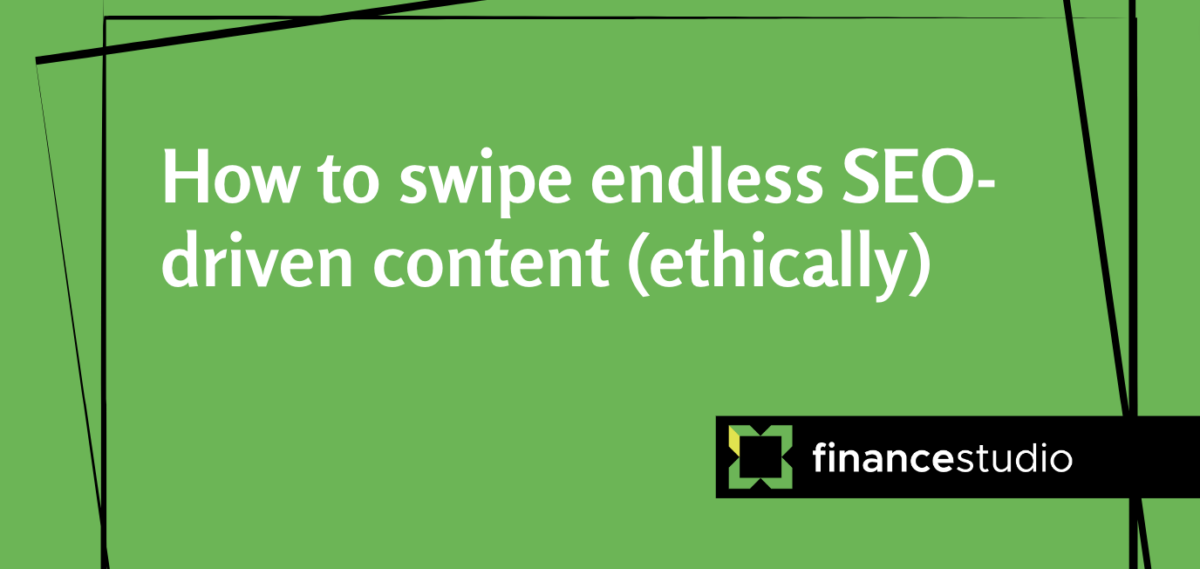 How to swipe endless SEO-driven content (ethically)