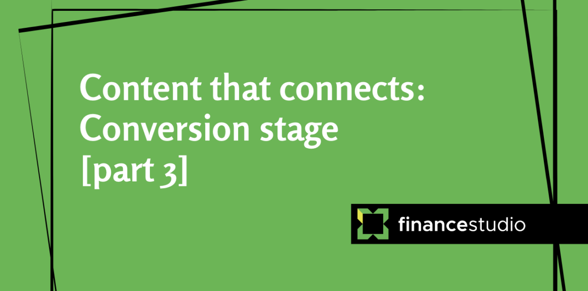 Content that connects: Conversion stage [part 3]