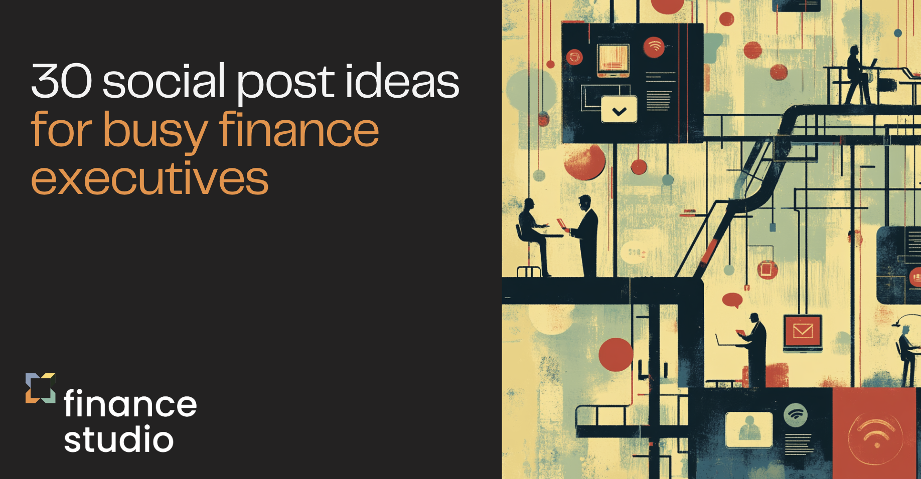 30 post ideas for busy finance executives
