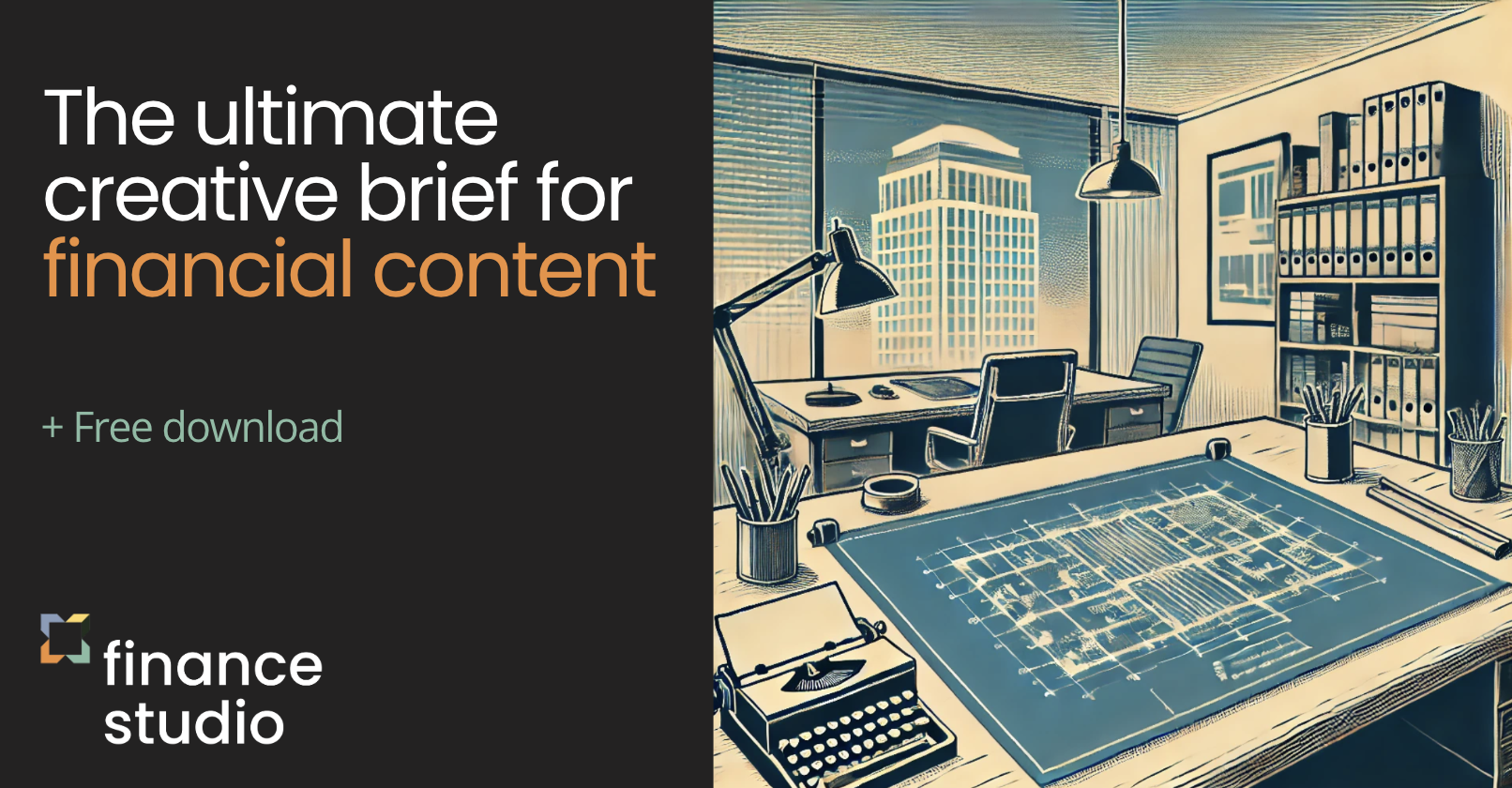 The ultimate creative brief for financial content