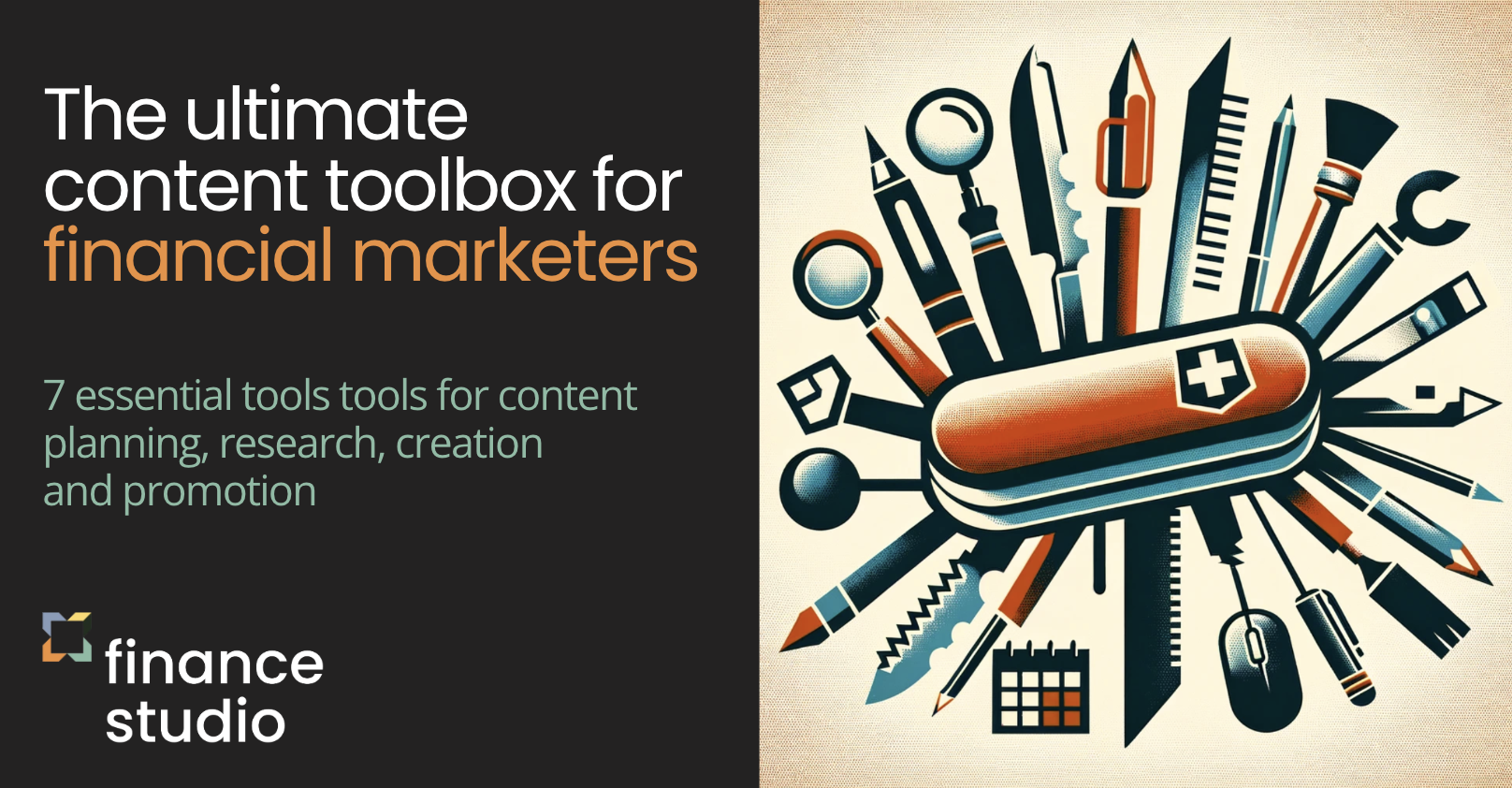 The ultimate content toolbox for financial marketers